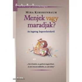 Menjek vagy maradjak? - Az ingatag kapcsolatokról