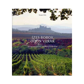 Ízes borok, ódon várak