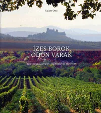 Ízes borok, ódon várak