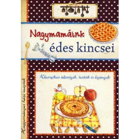 Nagymamáink édes kincsei