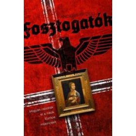   Fosztogatók - Hogyan rabolták el a nácik Európa műkincseit