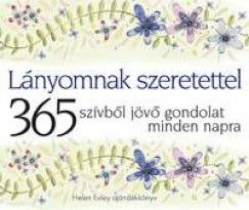 Lányomnak szeretettel - 365 szívből jövő gondolat minden napra