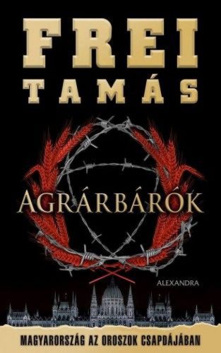 Agrárbárók - Magyarország az oroszok csapdájában