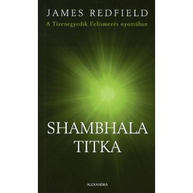 SHAMBHALA TITKA - A TIZENEGYEDIK FELISMERÉS NYOMÁBAN