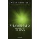 SHAMBHALA TITKA - A TIZENEGYEDIK FELISMERÉS NYOMÁBAN