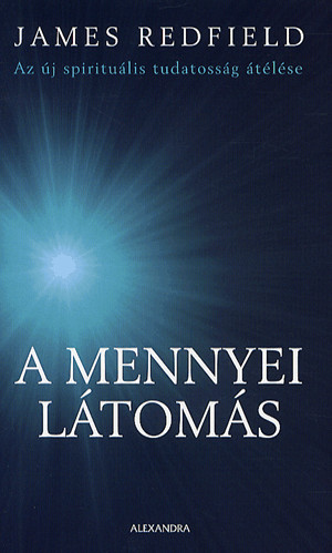 A mennyei látomás - Az új spirituális tudatosság átélése