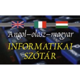 Angol-olasz - magyar informatikai szótár
