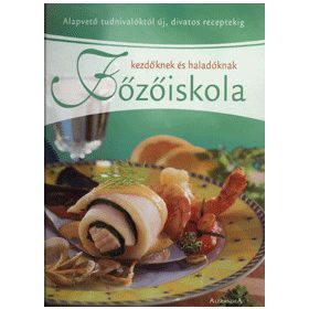 Főzőiskola kezdőknek és haladóknak