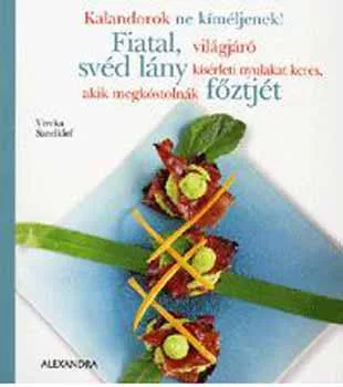 Fiatal, világjáró, svéd lány kísérleti nyulakat keres, akik megkóstolnák főztjét