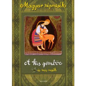 A kis gömböc és más mesék - Magyar népmesék