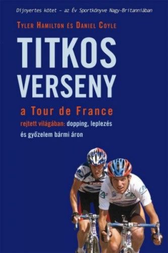 Titkos verseny a Tour de France rejtett világában: dopping, leplezés és győzelem bármi áron