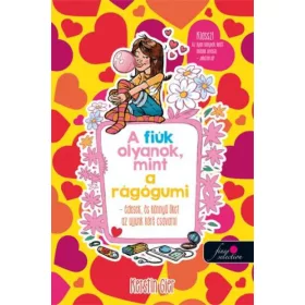 A fiúk olyanok, mint a rágógumi