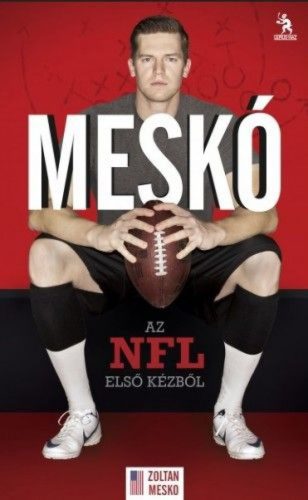 MESKÓ ZOLTÁN – Az NFL első kézből