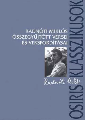 Radnóti Miklós összegyűjtött versei és versfordításai