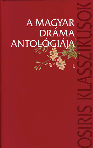 A magyar dráma antológiája I-II