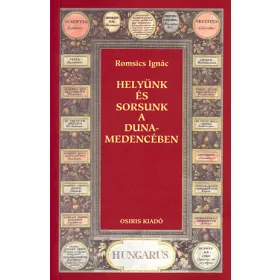 Helyünk és sorsunk a Duna-medencében