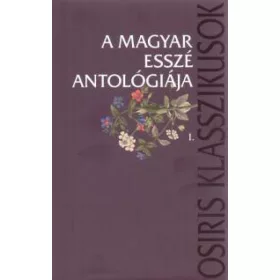 A magyar esszé antológiája I-II.