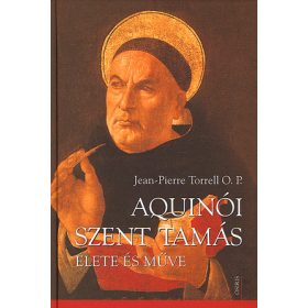 AQUINÓI SZENT TAMÁS ÉLETE ÉS MŰVE