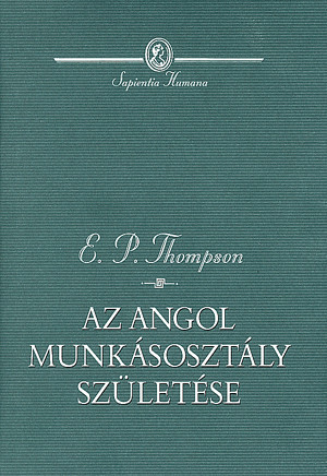 Az angol munkásosztály születése