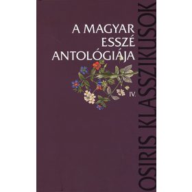 A magyar esszé antológiája IV.