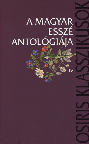 A magyar esszé antológiája IV.