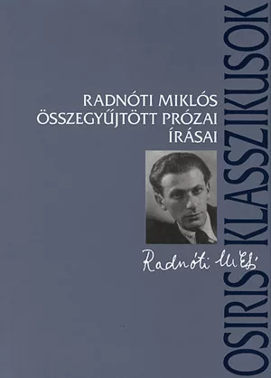 Radnóti Miklós összegyűjtött prózai írások