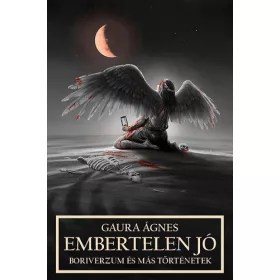 Embertelen jó - Boriverzum és más történetek