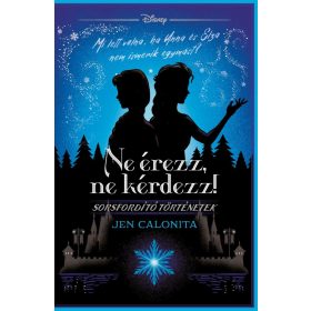 Ne érezz, ne kérdezz! -Disney - Sorsfordító történetek