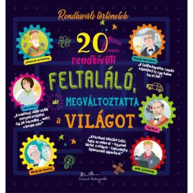 20 rendkívüli feltaláló, aki megváltoztatta a világot