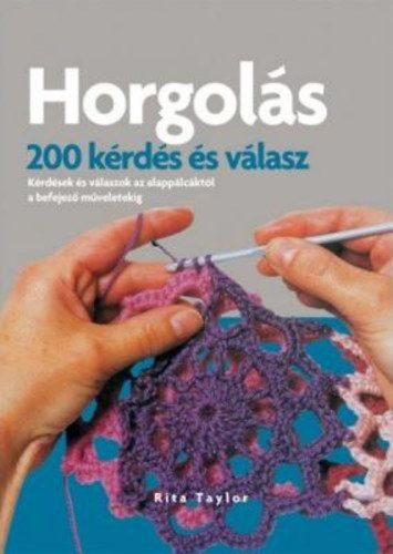 Horgolás - 200 kérdés és válasz