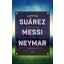 Álomtrió - Suárez, Messi, Neymar