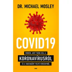 COVID19 - Minden, amit tudni kell a koronavírusról és a vakcináért folyó versenyről