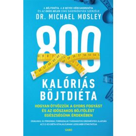   800 kalóriás böjtdiéta - Hogyan ötvözzük a gyors fogyást és az időszakos böjtölést egészségünk érdekében