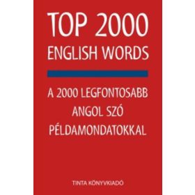   TOP 2000 English Words - A 2000 legfontosabb angol szó példamondatokkal