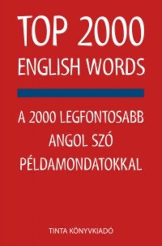 TOP 2000 English Words - A 2000 legfontosabb angol szó példamondatokkal