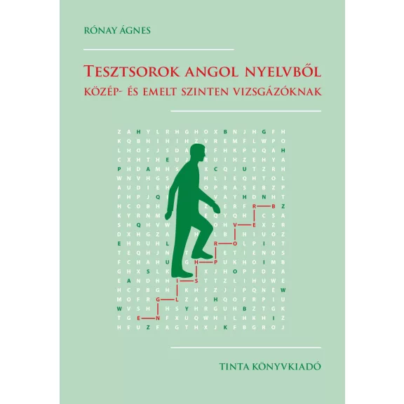Tesztsorok angol nyelvből - Közép- és emelt szinten vizsgázóknak Tesztsorok angol nyelvből - Közép- és emelt szinten vizsgázóknak