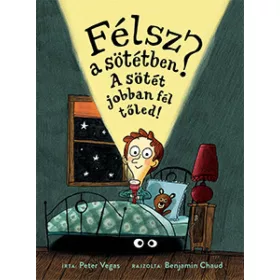 Félsz a sötétben? A sötét jobban fél tőled!