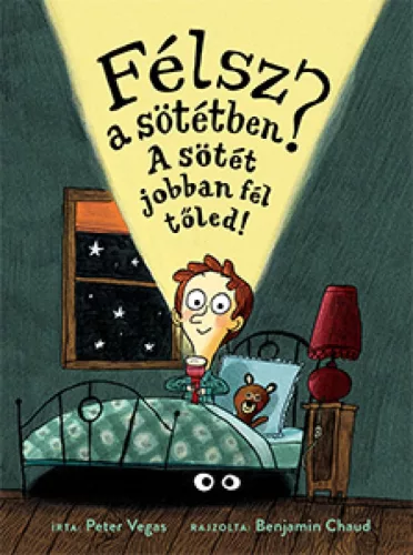 Félsz a sötétben? A sötét jobban fél tőled!