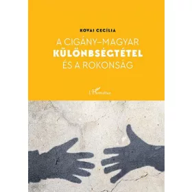 A cigány–magyar különbségtétel és a rokonság