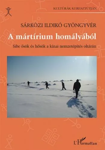 A mártírium homályából – Sibe ősök és hősök a kínai nemzetépítés oltárán