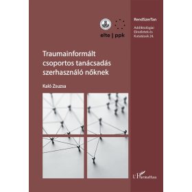 Traumainformált csoportos tanácsadás szerhasználó nőknek