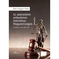 Az adatvédelmi ombudsman intézménye Magyarországon - A kezdet és a vég 1995-2011