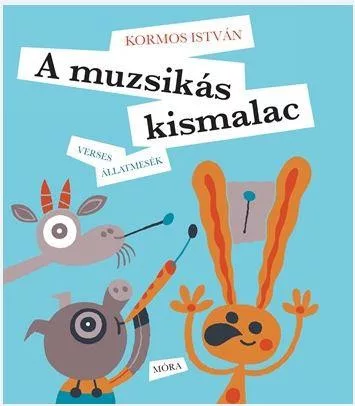 A muzsikás kismalac - Verses állatmesék