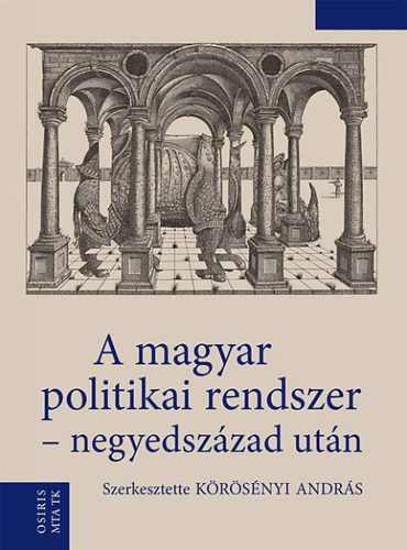 A magyar politikai rendszer - negyedszázad után