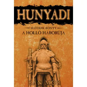A holló háborúja - Hunyadi hatodik könyv