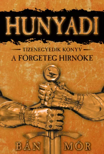 A förgeteg hírnöke - Hunyadi tizenegyedik könyv