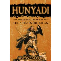 Túl a tűz és érc falán - Hunyadi tizenharmadik könyv