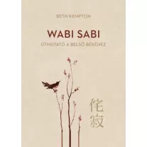 Wabi Sabi - Útmutató a belső békéhez