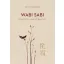 Wabi Sabi - Útmutató a belső békéhez