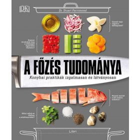   A főzés tudománya - Konyhai praktikák izgalmasan és látványosan